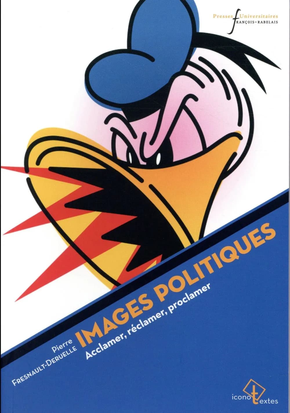 Images politiques : acclamer, réclamer, proclamer