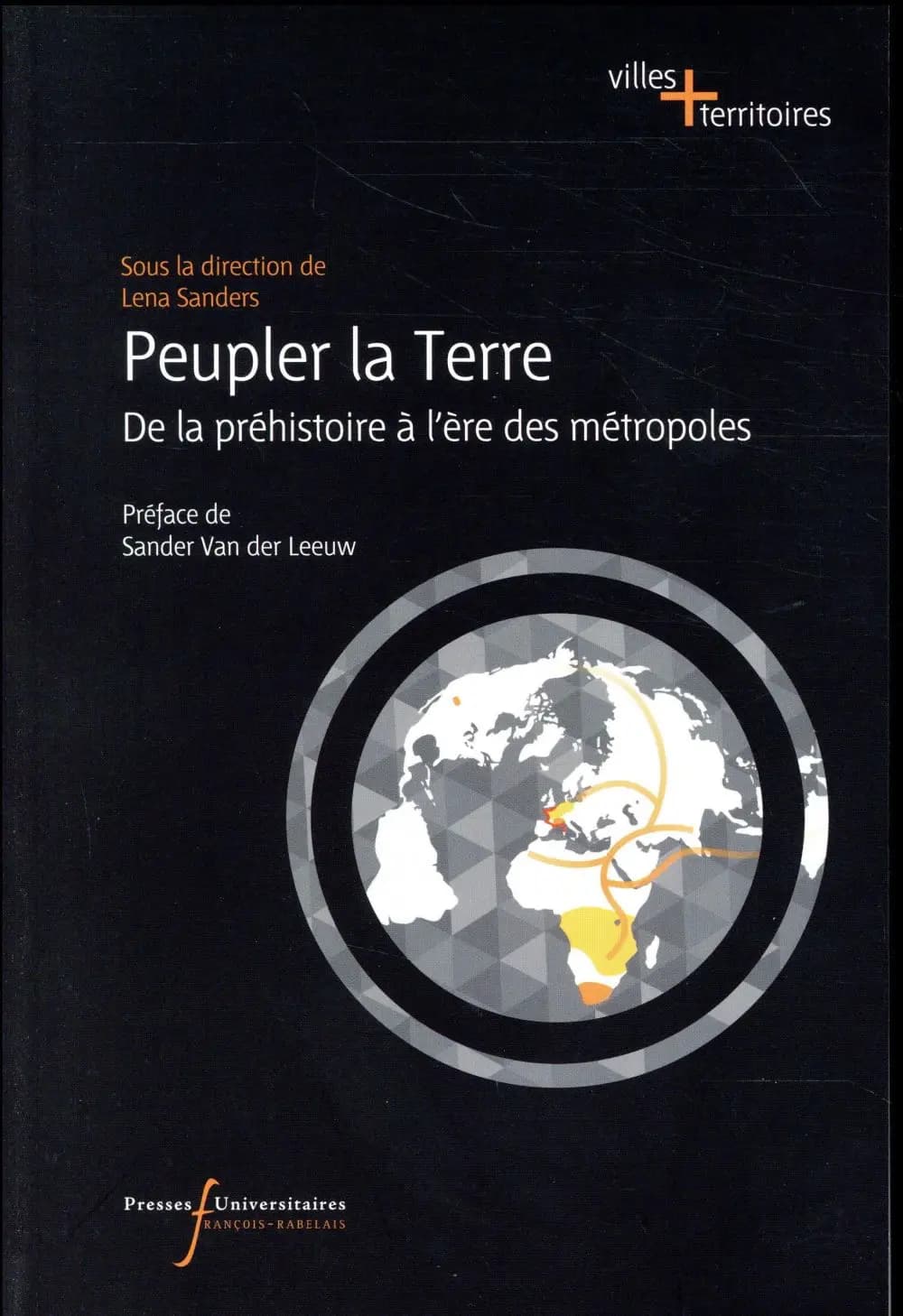 Peupler la terre: De la préhistoire à l'ère des métropoles