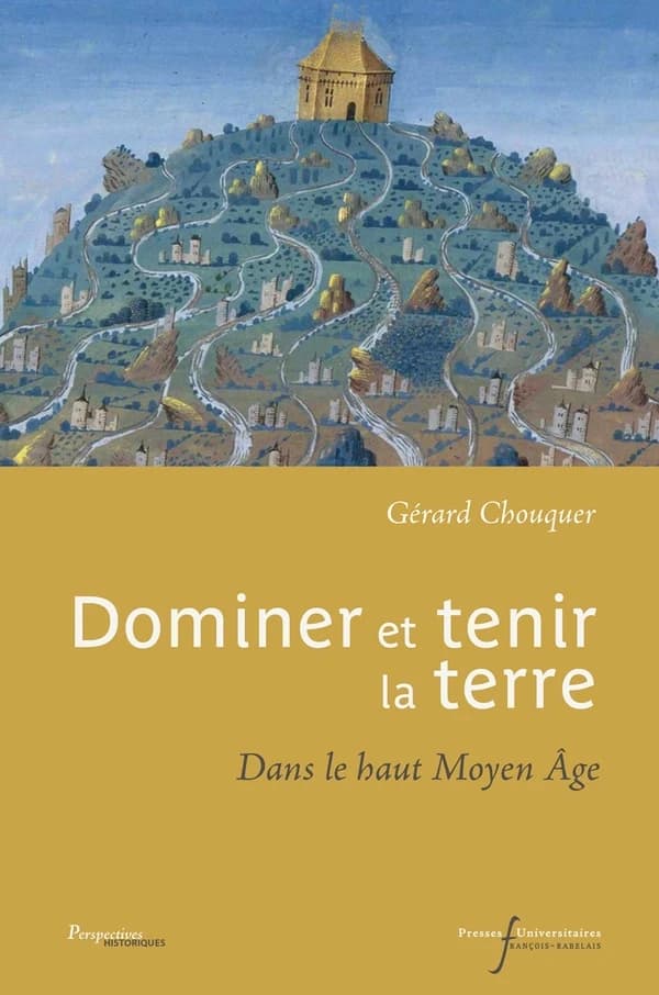 Dominer et tenir la terre dans le haut Moyen âge