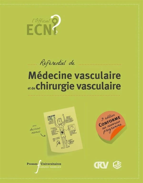 Référentiel de médecine vasculaire et de chirurgie vasculaire (3e éd. conforme au nouveau programme) Collège des enseignants de médecine vasculaire, CEMV ; Collège français de chirurgie vasculaire et endovasculaire, CFCVE