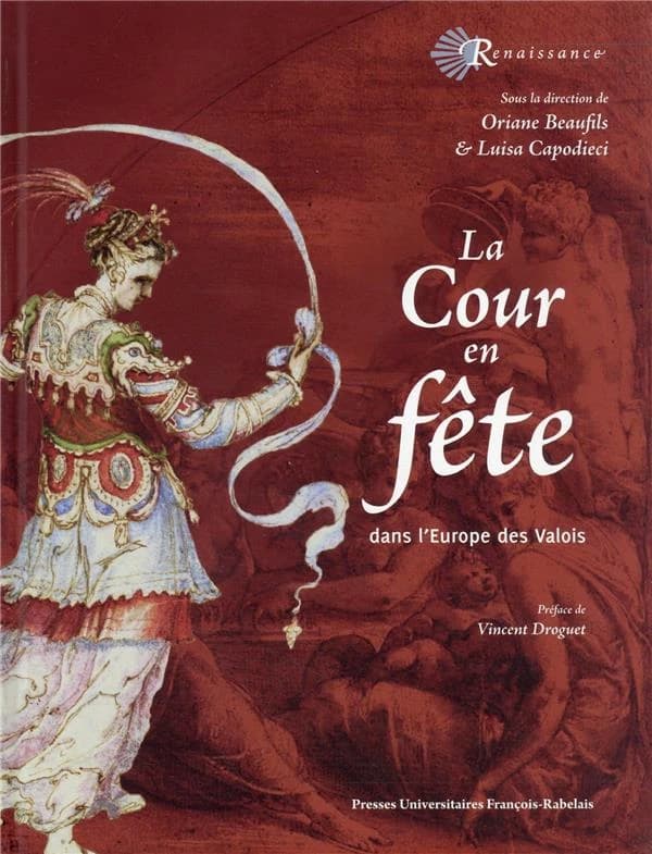 La cour en fête : dans l'Europe des Valois