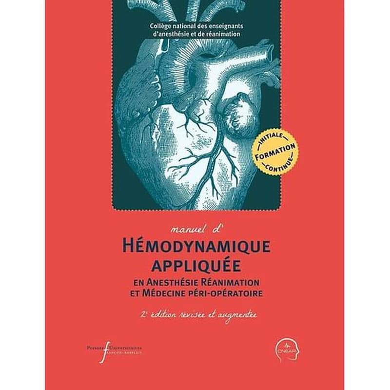 Manuel d'hémodynamique appliquée en anesthésie réanimation et médecine péri-opératoire