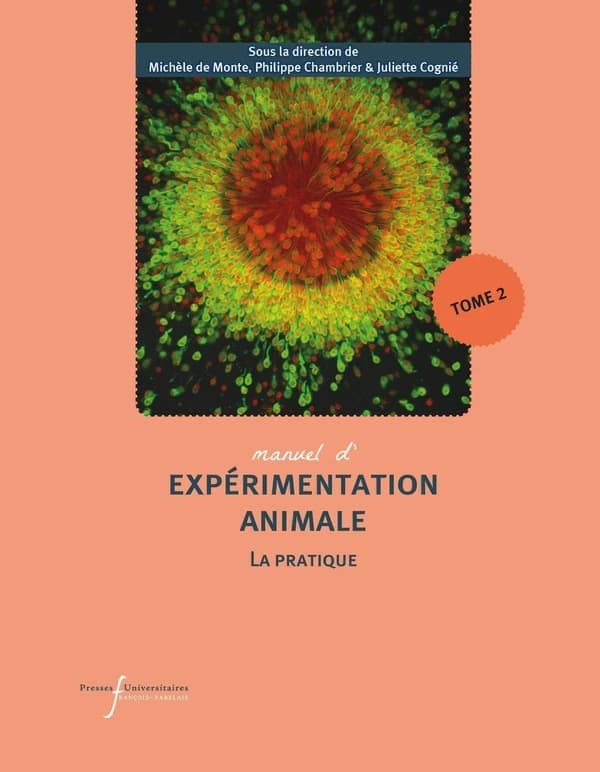 Manuel d'expérimentation animale. Tome 2, La pratique