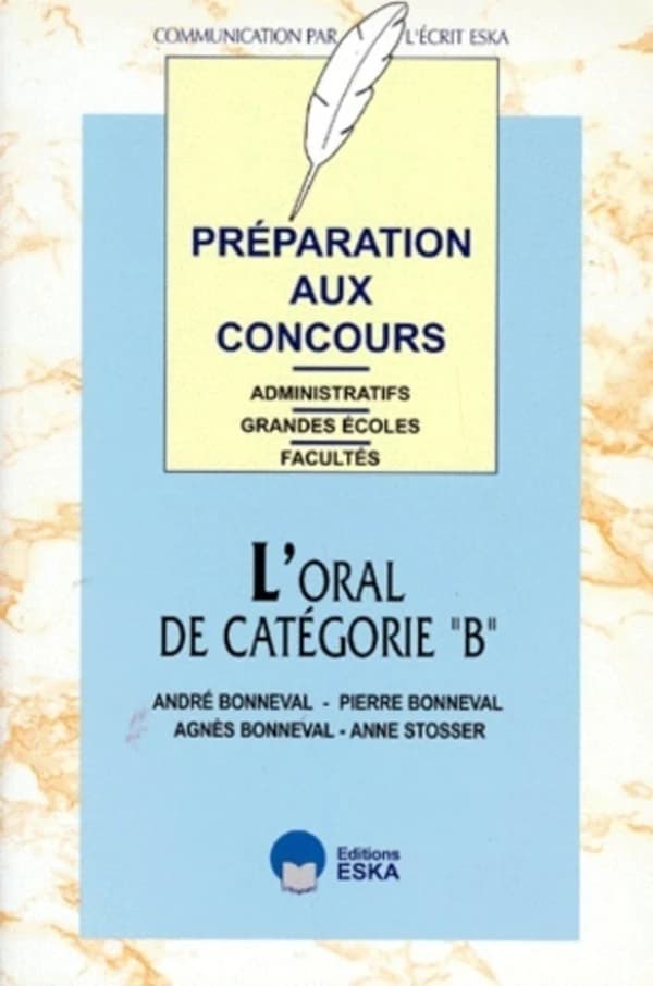Les épreuves orales cadre B : l'épreuve de culture générale, le commentaire et l'entretien, les épreuves orales techniques, comptabilité, informatique, langues : préparation aux concours administratifs, grandes écoles, facultés