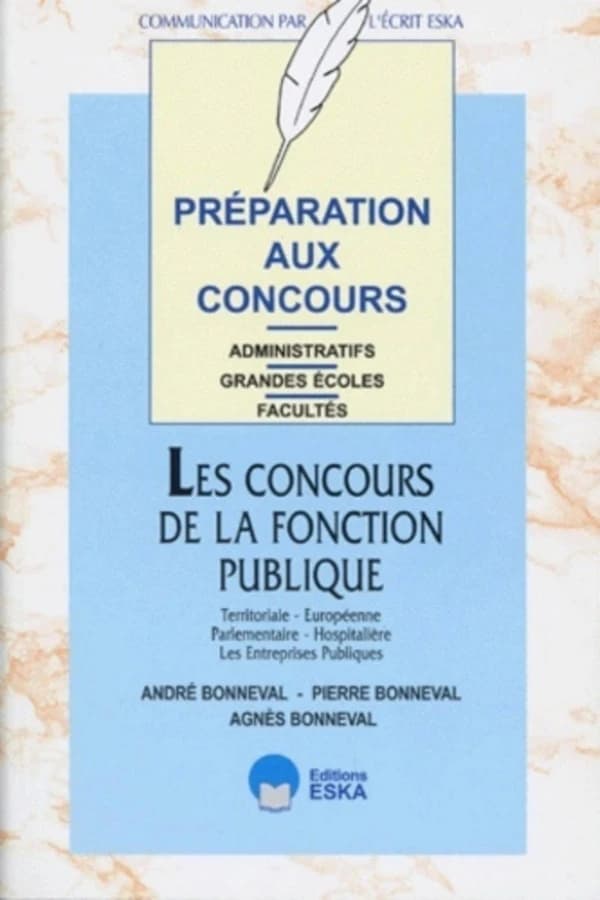 Préparation aux concours administratifs : les concours de la fonction publique territoriale, européenne, parlementaire, hospitalière, les entreprises publiques