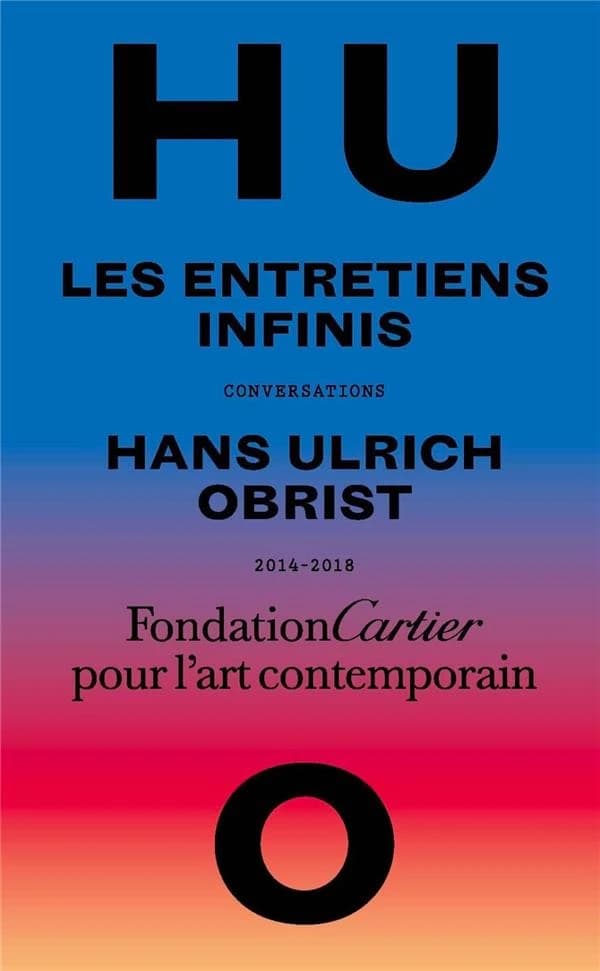 Les entretiens infinis : Conversations, 2014-2018