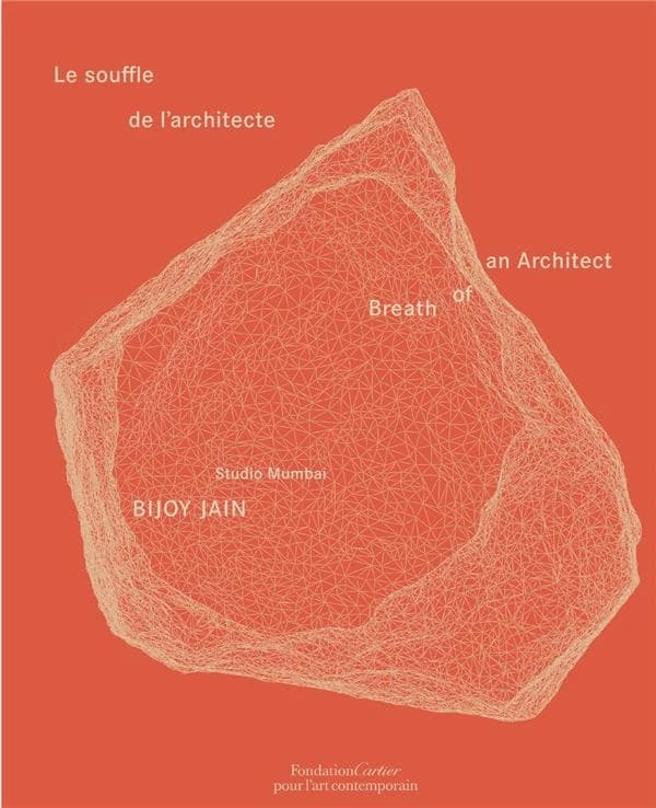 Bijoy Jain : Studio Mumbai : le souffle de l'architecte : avec les artistes Hu Liu et Alev Ebüzziya Siesbye : [exposition, Fondation Cartier pour l'art contemporain, Paris, 9 décembre 2023 au 21 avril 2024]