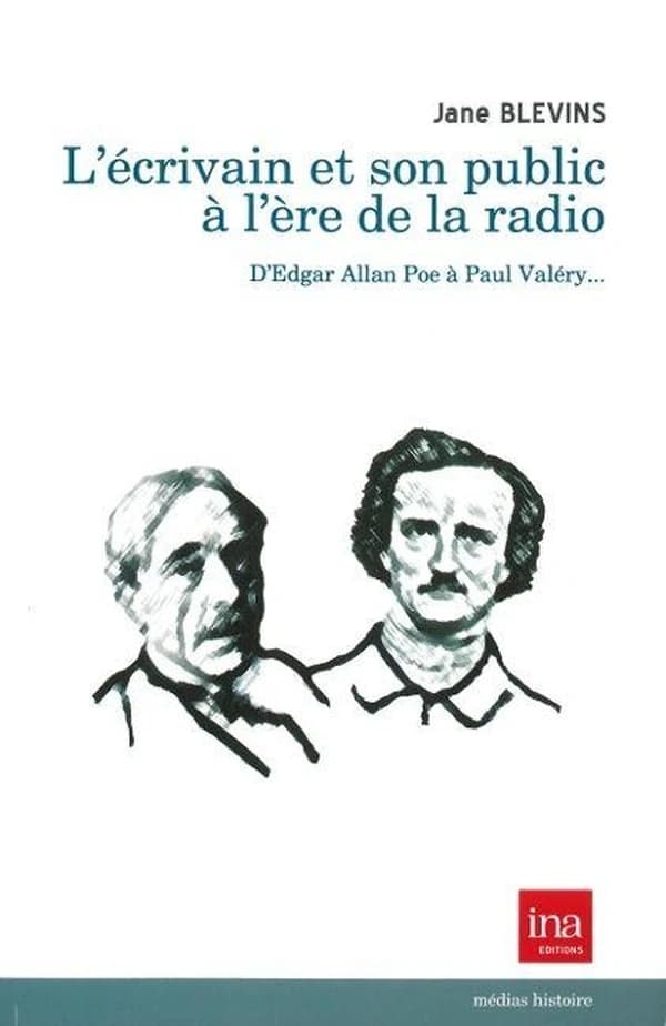 L'écrivain et son public à l'ère de la radio : d'Edgar Allan Poe à Paul Valéry