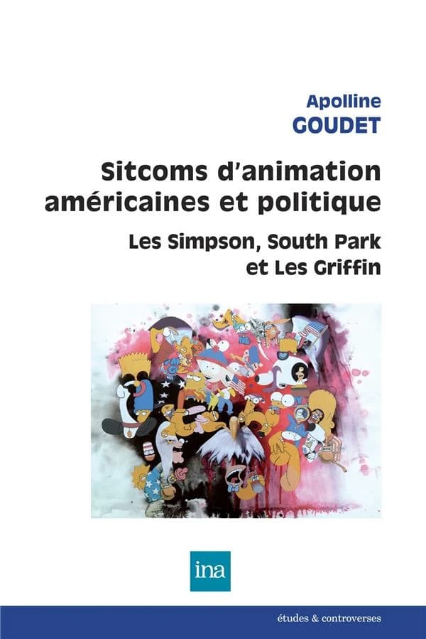 Sitcoms d'animation américaines et politique : "Les Simpson", "South Park", "Les Griffin"