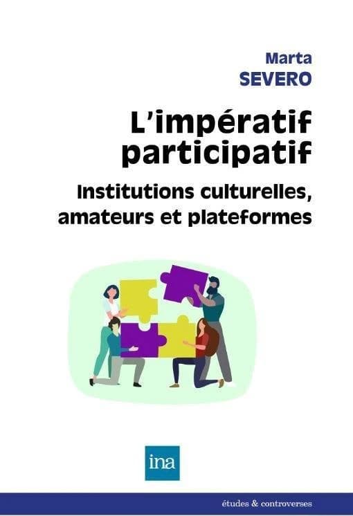L'impératif participatif : institutions culturelles, amateurs et plateformes