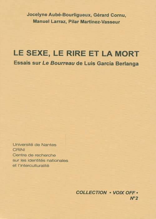 Le sexe, le rire et la mort : essais sur "Le Bourreau" de Luis García Berlanga
