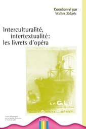 Interculturalité, intertextualité : les livrets d'opéra. Fin XIXe-début XXe siècle : actes du colloque international