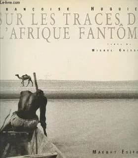 Sur les traces de l'Afrique fantôme