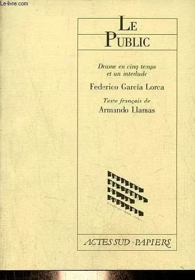 Le Public : drame en cinq temps et un interlude