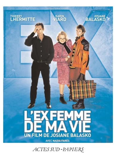L'Ex-femme de ma vie. [Paris, Théâtre du Splendid, 5 octobre 1988]