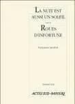 La Nuit est aussi un soleil ; (suivi de) Roues d'infortune