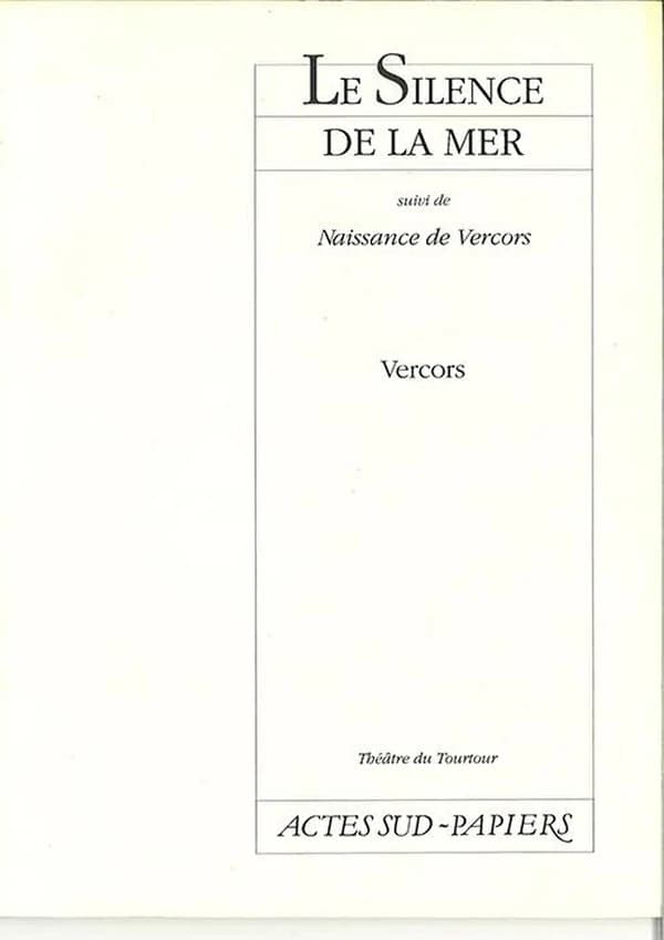 Le Silence de la mer ; (suivi de) Naissance de Vercors