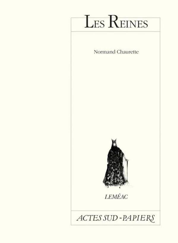 Les reines : [Montréal, Théâtre d'Aujourd'hui, 18 janvier 1991]