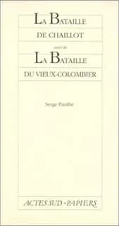 La bataille de Chaillot ; suivi de La bataille du Vieux-Colombier