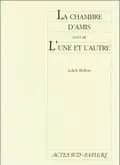 La chambre d'amis : [Paris, Théâtre de Paris, 25 janvier 1995] ; suivi de L'une et l'autre