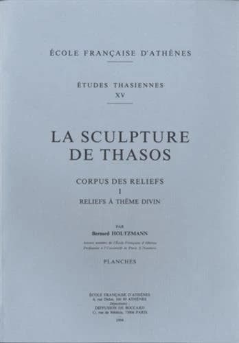 La sculpture de Thasos : corpus des reliefs. I, Reliefs à thème divin