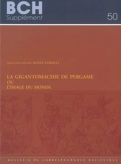 La Gigantomachie de Pergame ou L'image du monde