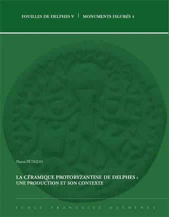La céramique protobyzantine de Delphes : une production et son contexte