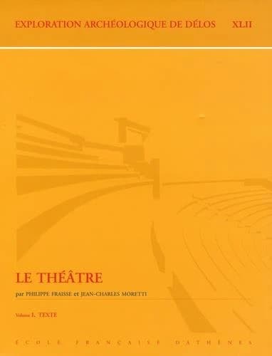 Exploration archéologique de Délos. XLII, Le théâtre