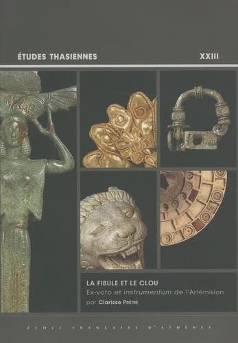 La fibule et le clou : ex-voto et instrumentum de l'Artémision