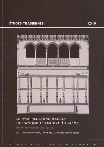 Le nymphée d'une maison de l'antiquité tardive à Thasos : terrains Tokatlis-Divanakis-Voulgaridis
