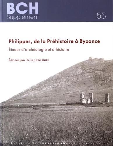 Philippes, de la Préhistoire à Byzance : études d'archéologie et d'histoire