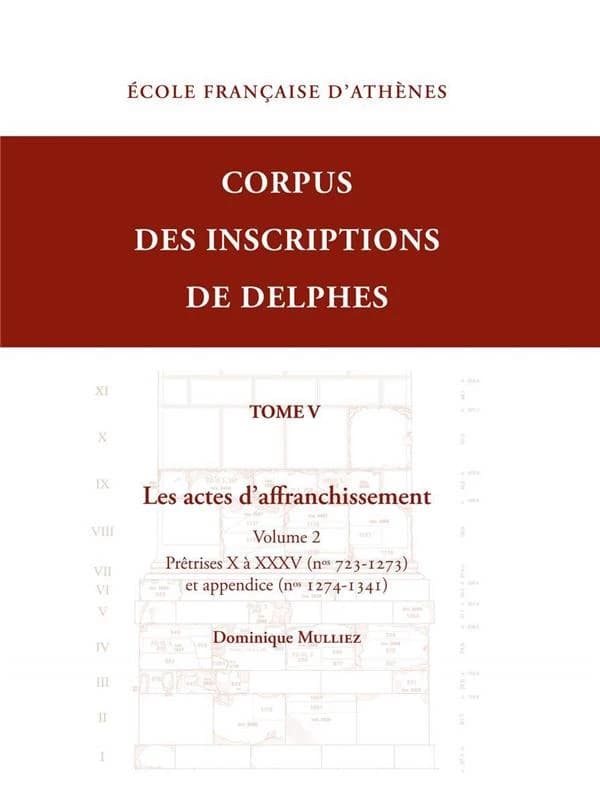 Les actes d'affranchissement. Volume 2, Prêtrises X à XXXV, nos 723-1273, et appendice, nos 1274-1341