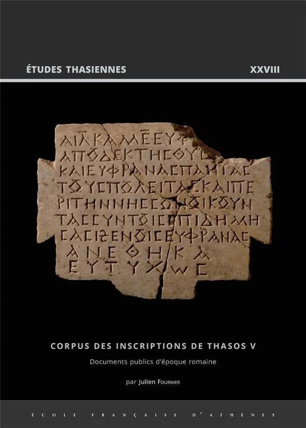 Corpus des inscriptions de Thasos. V, Documents publics d'époque romaine : Ier s. av. J.-C.-IVe s. apr. J.-C