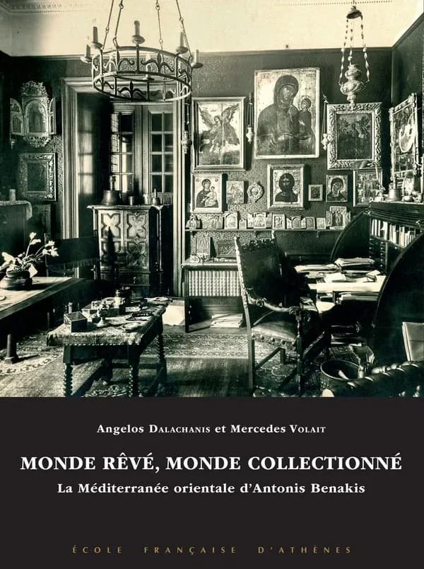 Monde rêvé, monde collectionné : la Méditerranée orientale d'Antonis Benakis, 1900-1931