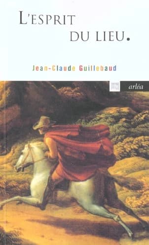 L'esprit du lieu ([Nouv. éd.]) Jean-Claude Guillebaud