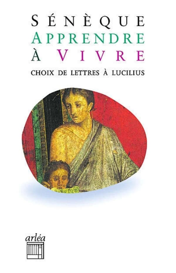 Apprendre à vivre : Lettre à Lucilius