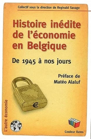 Histoire inédite de l'économie belge : de 1945 à nos jours