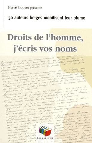 Droits de l'homme ; j'écris vos noms : 30 auteurs belges mobilisent leur plume