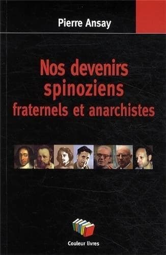 Nos devenirs spinoziens, fraternels et anarchistes