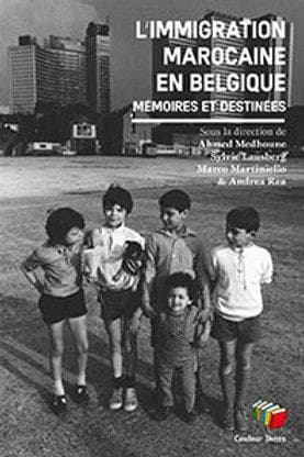 L'immigration marocaine en Belgique. Mémoires et destinees