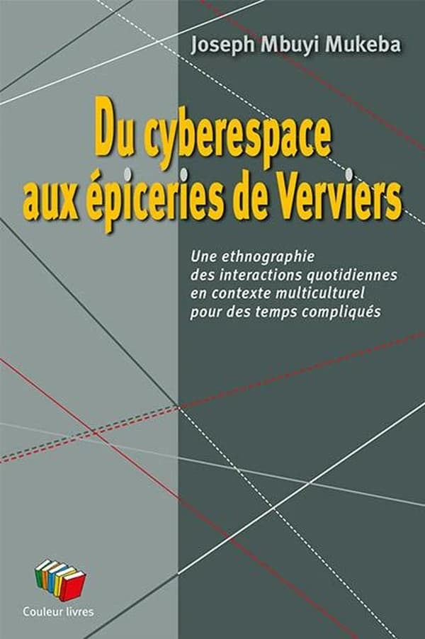 Du cyberespace aux épiceries de Verviers : Une ethnographie des interactions quotidiennes en contexte multiculturel pour des temps compliqués