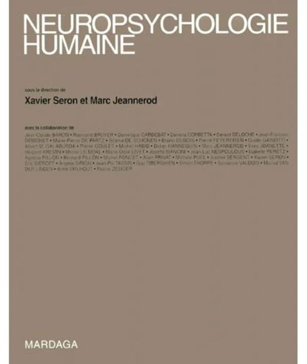 Neuropsychologie humaine (2e éd.) sous la direction de Xavier Seron et Marc Jeannerod