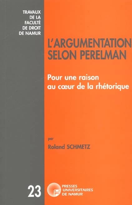 L' argumentation selon Perelman : pour une raison au coeur de la rhtorique
