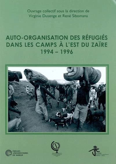 Auto-organisation des réfugiés dans les camps à l'est du Zaïre: 1994-1996