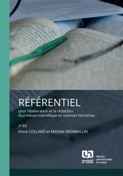 Référentiel pour l'élaboration et la rédaction d'un travail scientifique en sciences humaines (3e édition) Anne Collard et Michèle Monballin
