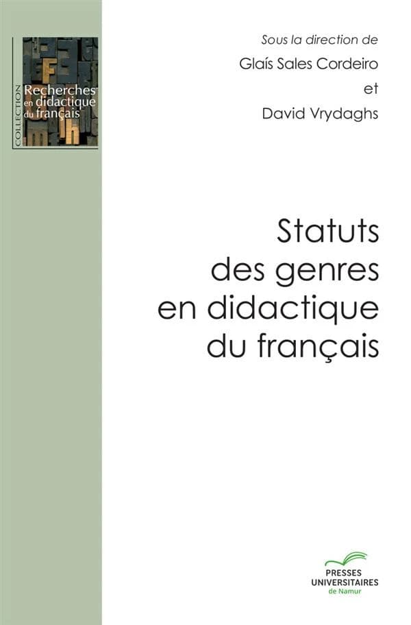 Statuts des genres en didactique du français : recherche, formation et pratiques enseignantes