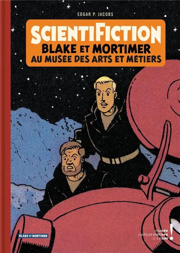 Scientifiction : "Blake et Mortimer" au Musée des arts et métiers : exposition, 26 juin 2019-5 janvier 2020, [Paris]