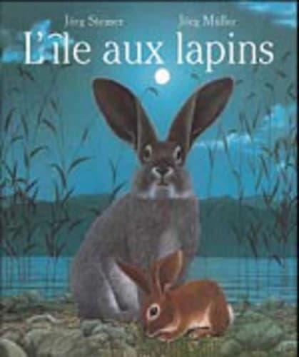 L'île aux lapins (2e éd.) Jörg Steiner ; [ill. par] Jörg Müller ; [texte français de L. Bourguignon]