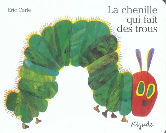 La chenille qui fait des trous (5e éd.) Eric Carle
