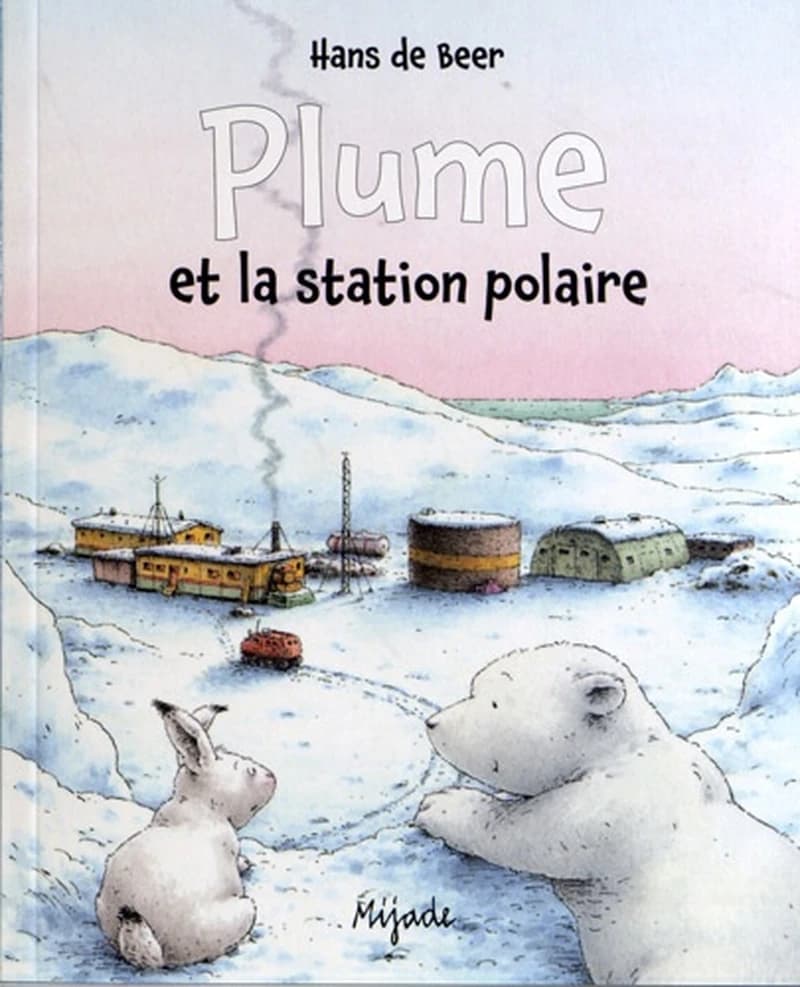 Plume et la station polaire (Éd. revue) Hans de Beer ; [traduction française de Géraldine Elschner]